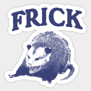 Frick Possum Opossum Sticker